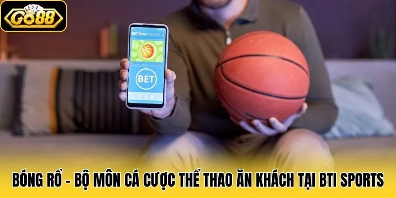 Bóng rổ - Bộ môn cá cược thể thao ăn khách tại Bti Sports