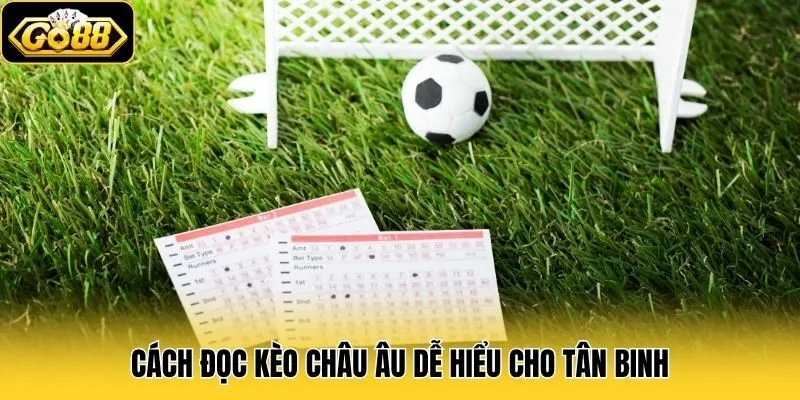 Kèo Châu Âu - Cách Đọc & Tips Soi Kèo Đỉnh Cao Cho Bet Thủ 2 Cách đọc kèo châu Âu dễ hiểu cho tân binh