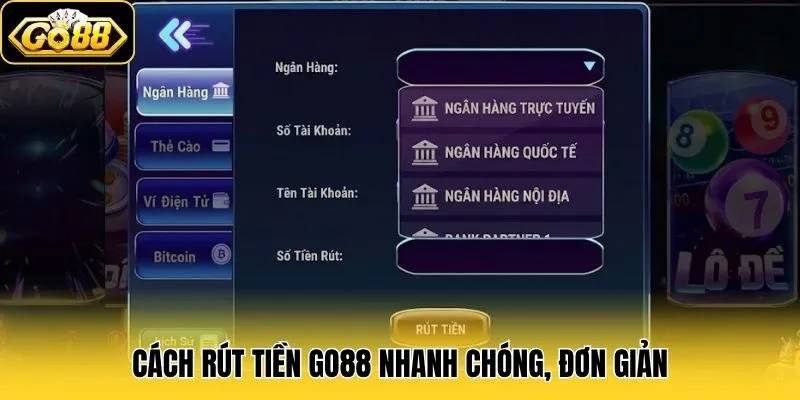 Rút Tiền Go88 2 Cách rút tiền Go88 nhanh chóng, đơn giản