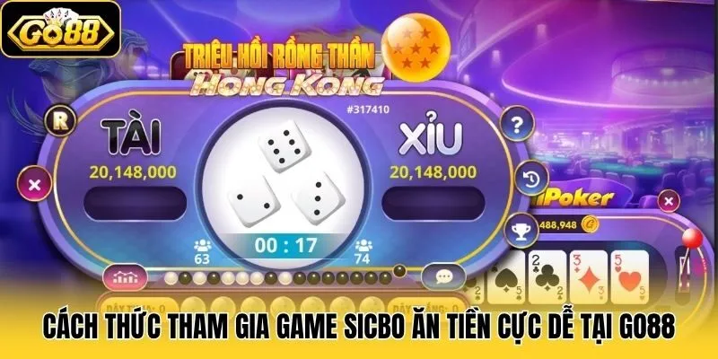 Sicbo Ăn Tiền - Game Dễ Chơi, Thưởng Lớn Tại Go88 3 Cách thức tham gia game sicbo ăn tiền cực dễ tại Go88