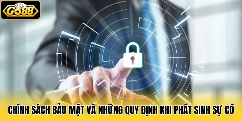 Chính Sách Bảo Mật 3 Chính sách bảo mật và những quy định khi phát sinh sự cố