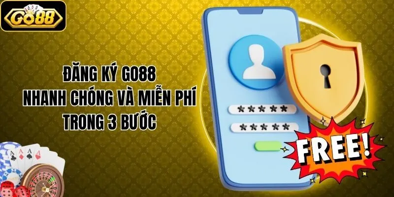 Đăng ký Go88 nhanh chóng và miễn phí trong 3 bước