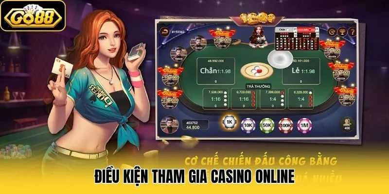 Điều kiện tham gia Casino Online