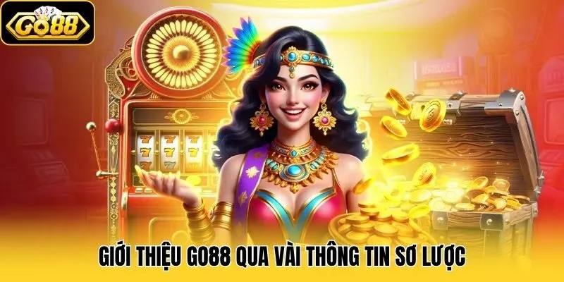 Giới Thiệu Go88 1 Giới thiệu Go88 qua vài thông tin sơ lược