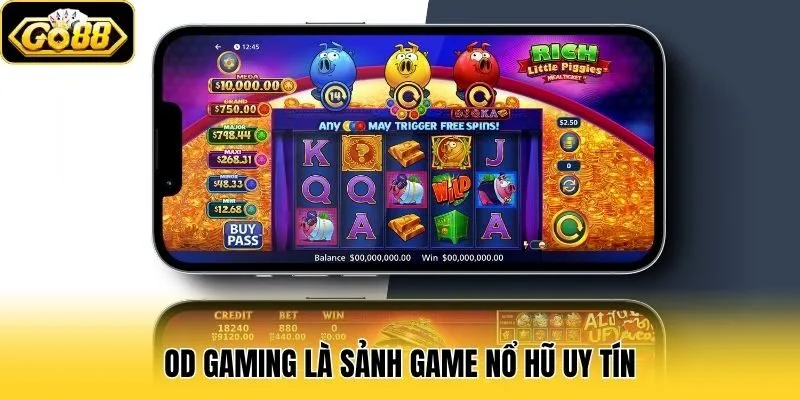 OD Gaming là sảnh game nổ hũ uy tín